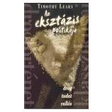 Az eksztázis politikája - Leary, Timothy