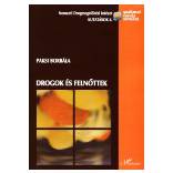  Drogok és felnőttek. A tizennyolc év feletti lakosság drogfogyasztása és droggal kapcsolatos gondolkodása az ezredfordulón, Magyarországon - Paksi Borbála