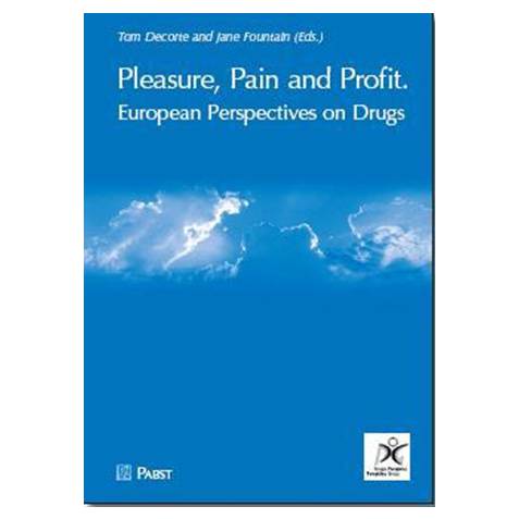 Tom Decorte, Jane Fountain (szerk.):  Pleasure, Pain and Profit – European Perspectives on Drugs