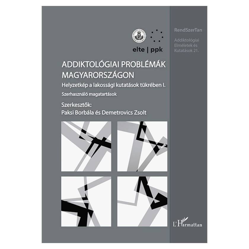 Paksi Borbála, Demetrovics Zsolt: Addiktológiai problémák Magyarországon I.
